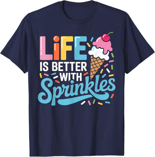 Life Is Better with Sprinkles Cute Ice Cream Dessert Lover T-Shirt - T-Shirt | Navy