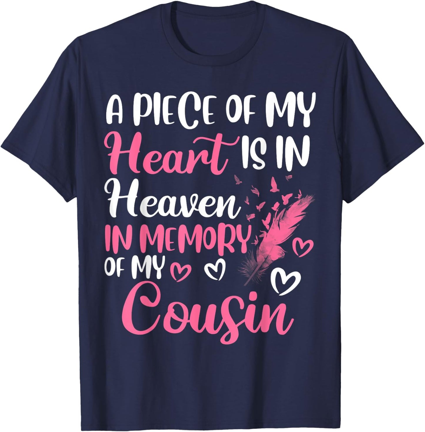 A piece of my heart is in heaven in memory of my cousin T-Shirt - T-Shirt | Navy