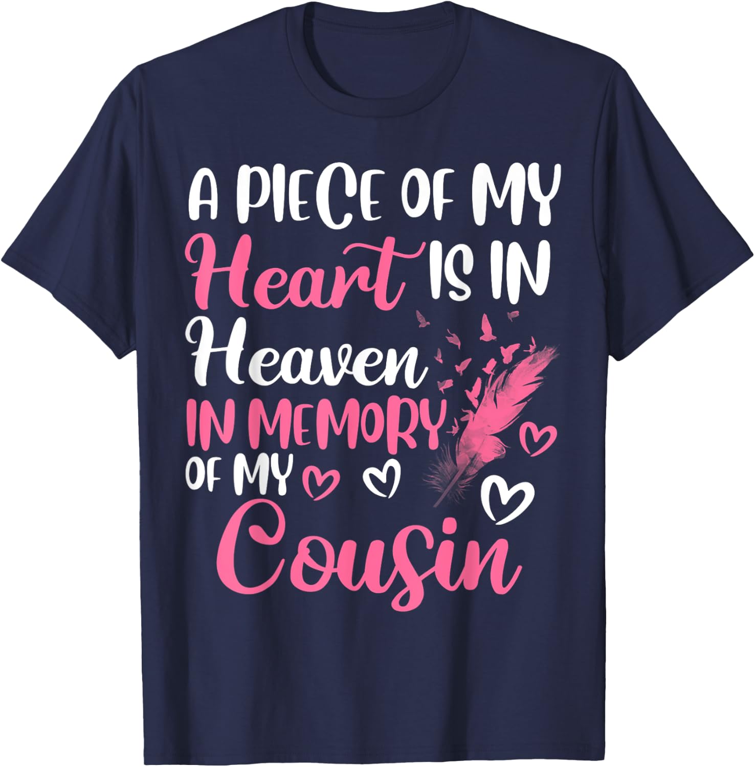 A piece of my heart is in heaven in memory of my cousin T-Shirt - T-Shirt | Navy