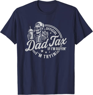 Dad Tax If I'm Buying I'm Trying Funny Fathers Day Fast Food T-Shirt - T-Shirt | Navy