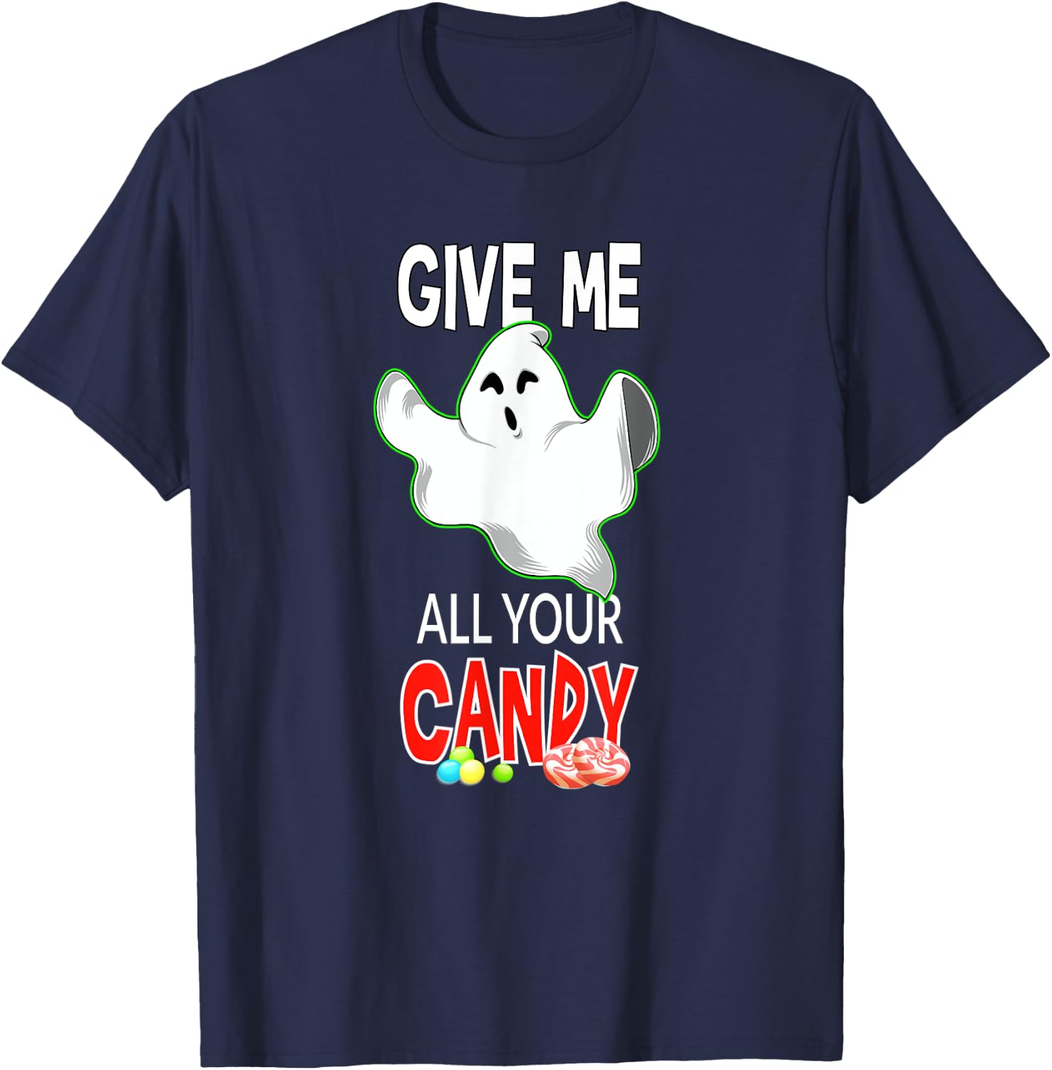 Halloween Candy Give Me All Your Candy Gift T-Shirt - T-Shirt | Navy