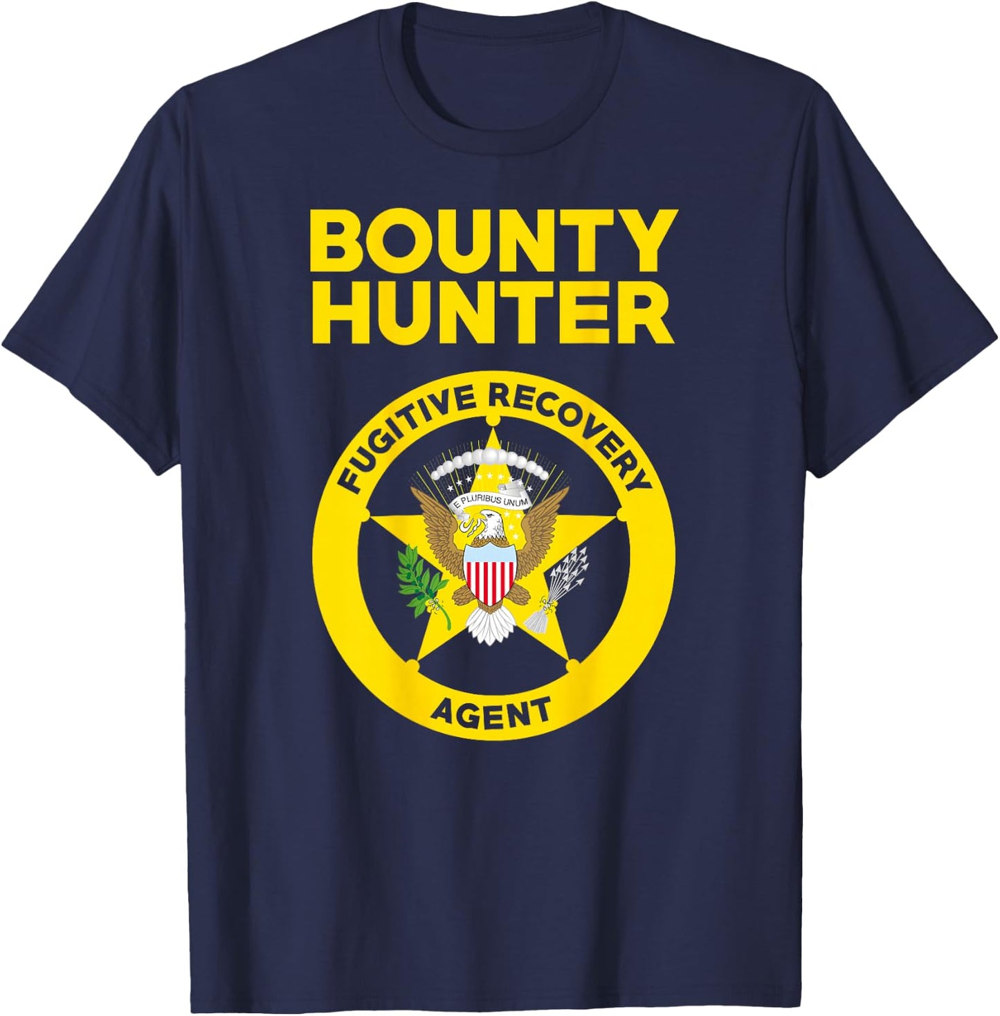Bounty Hunter Fugitive Recovery Agent Bail Bondsman Duty T-Shirt - T-Shirt | Navy