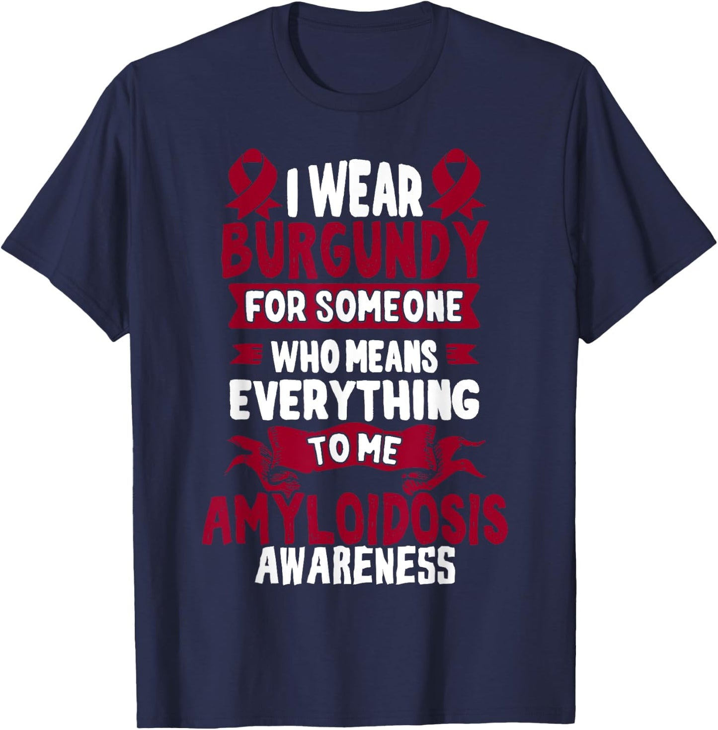 Burgundy Ribbon - Gift Amyloidosis Patients T-Shirt - T-Shirt | Navy