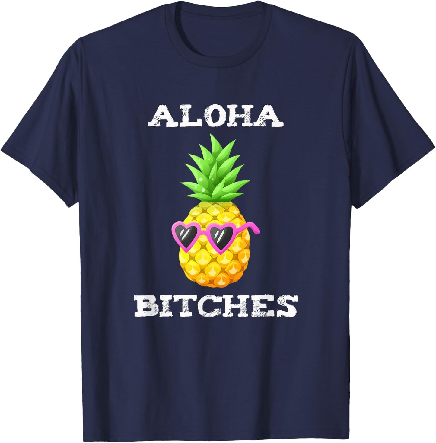 Hawaiian Aloha Bitches Maui Pineapple Party Gift T-Shirt - T-Shirt | Navy