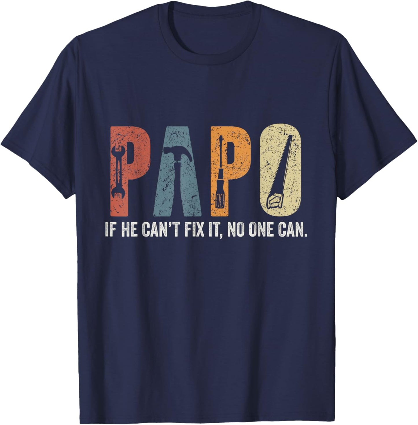 Retro Papo If He Can't Fix It No One Can Fathers Day T-Shirt - T-Shirt | Navy