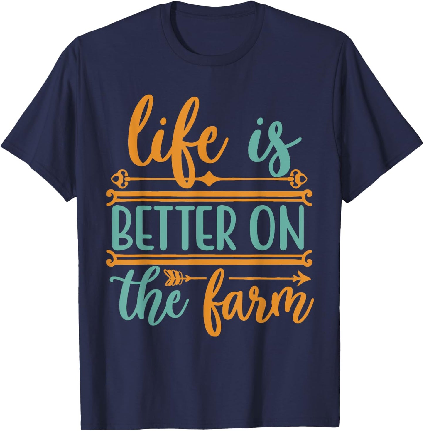 Life Is Better On The Farm Farming Rancher Farmer Gift T-Shirt - T-Shirt | Navy