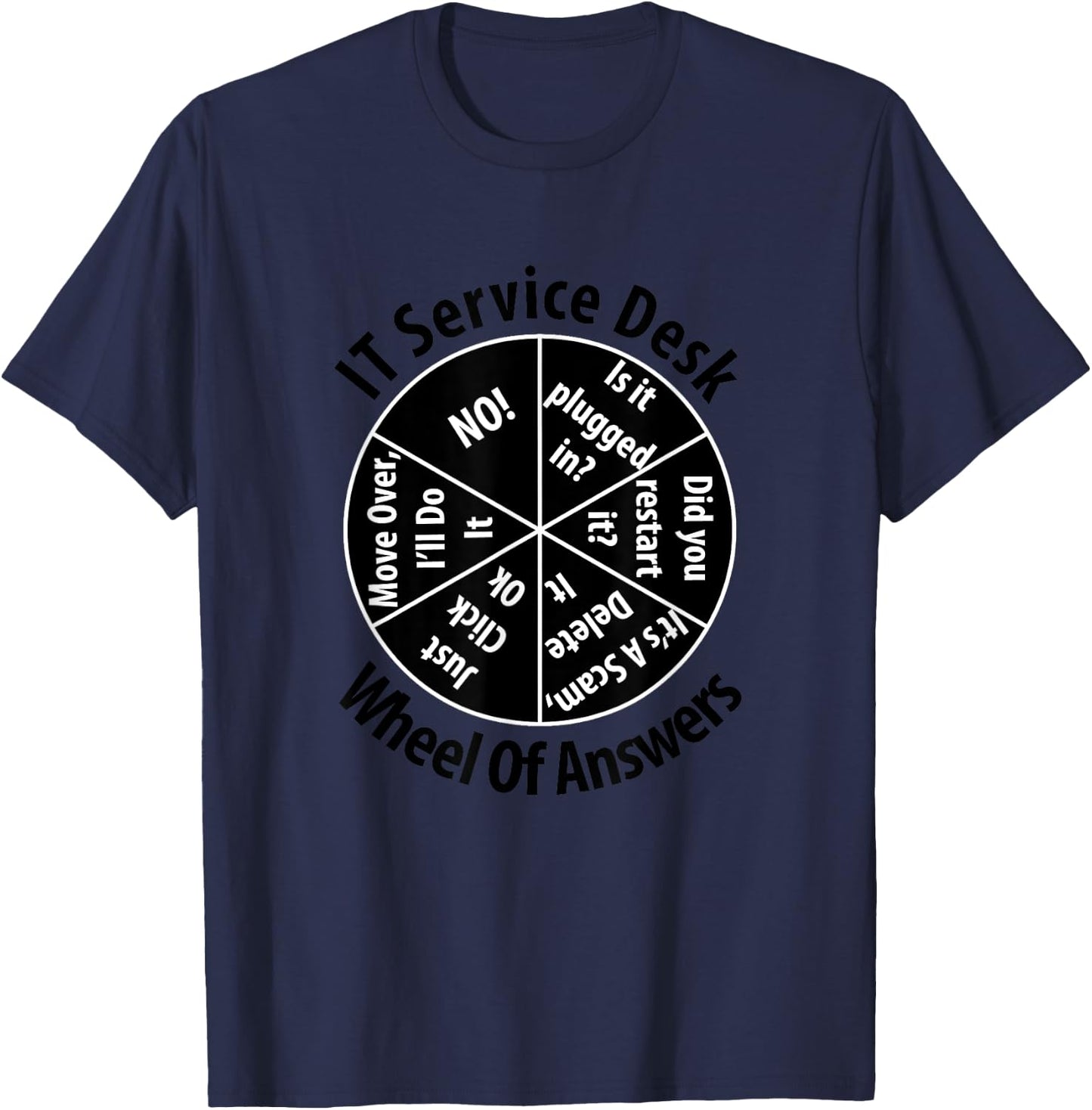 IT Service Desk Wheel of Answer Gift Information Technology T-Shirt - T-Shirt | Navy