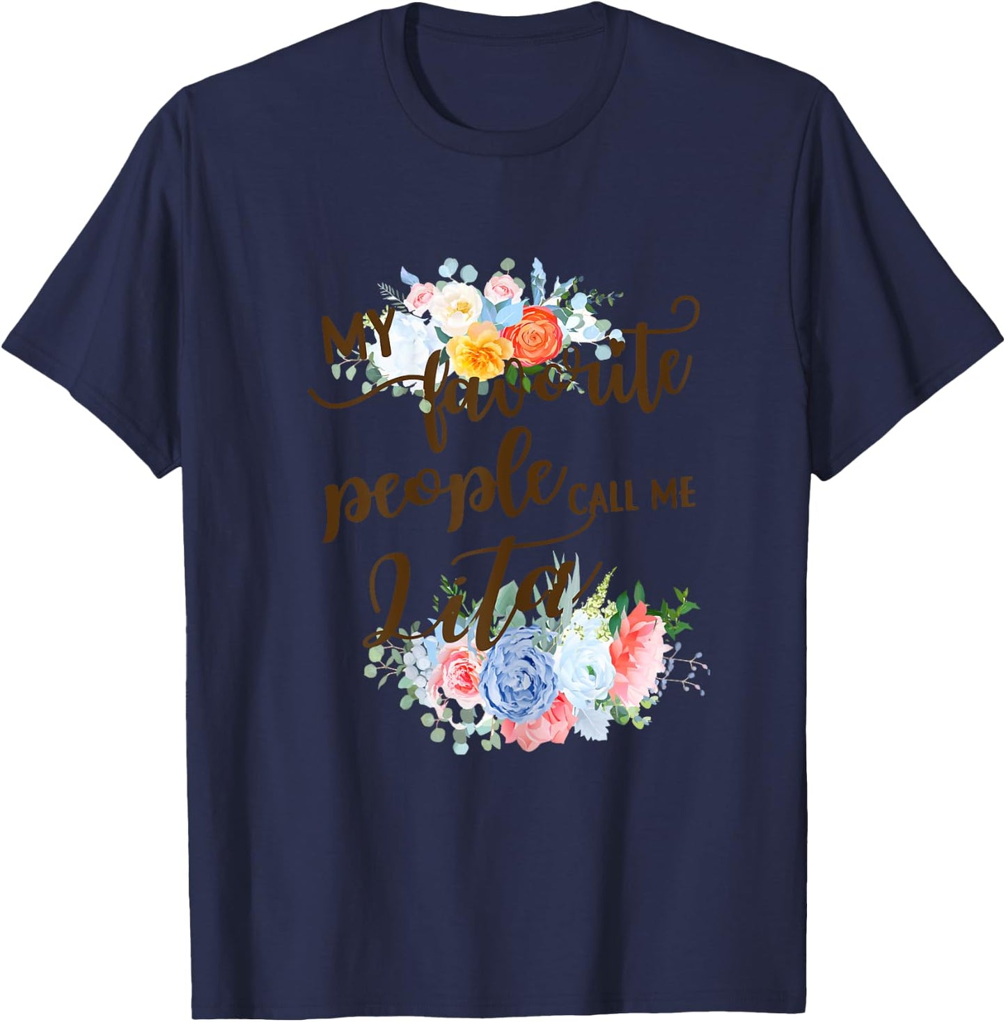 My Favorite People Call Me Lita Spanish Grandma Mother T-Shirt - T-Shirt | Navy