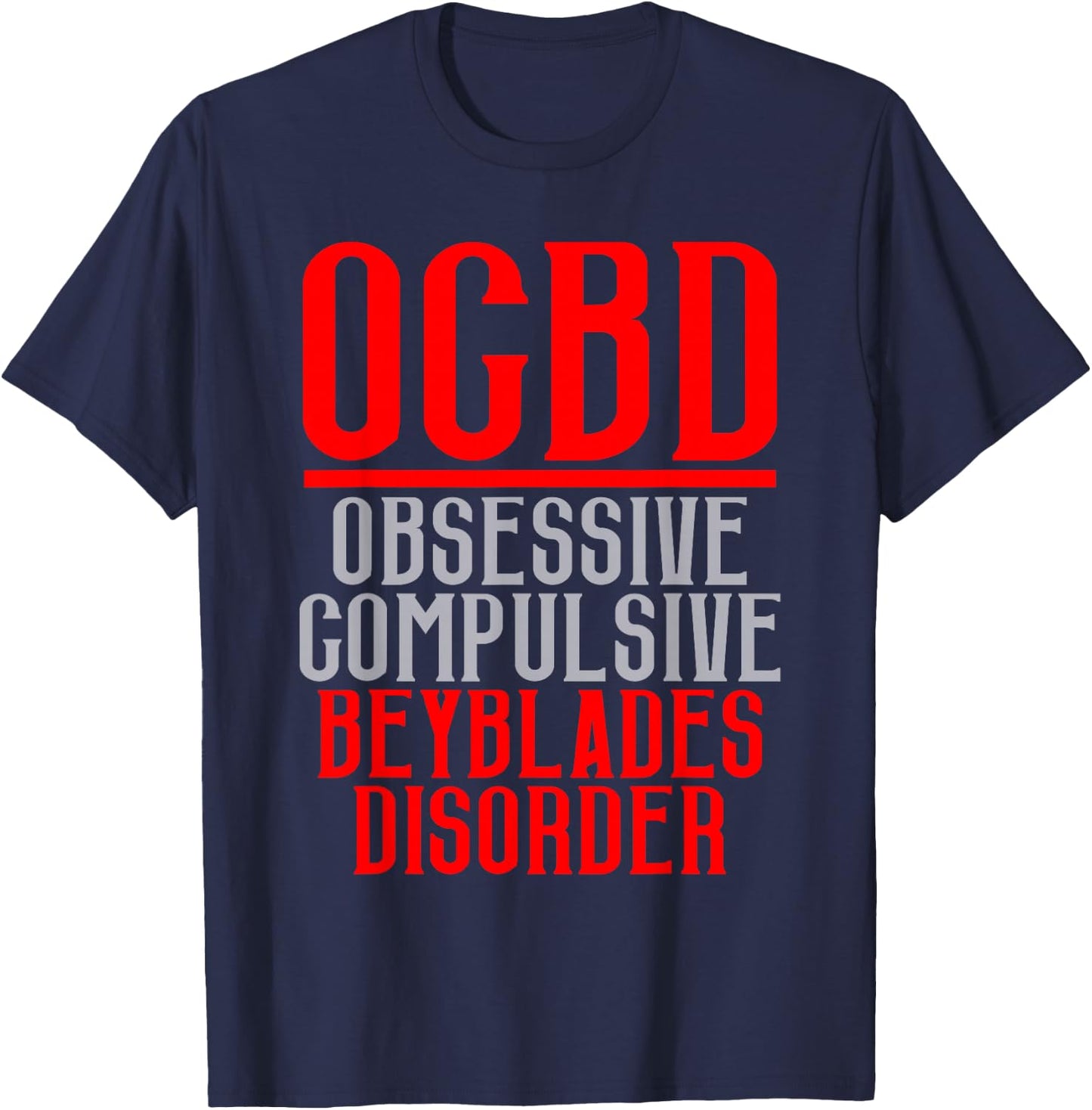 OCBD Obsessive Compulsive BEYBLADES T Shirt T-Shirt - T-Shirt | Navy