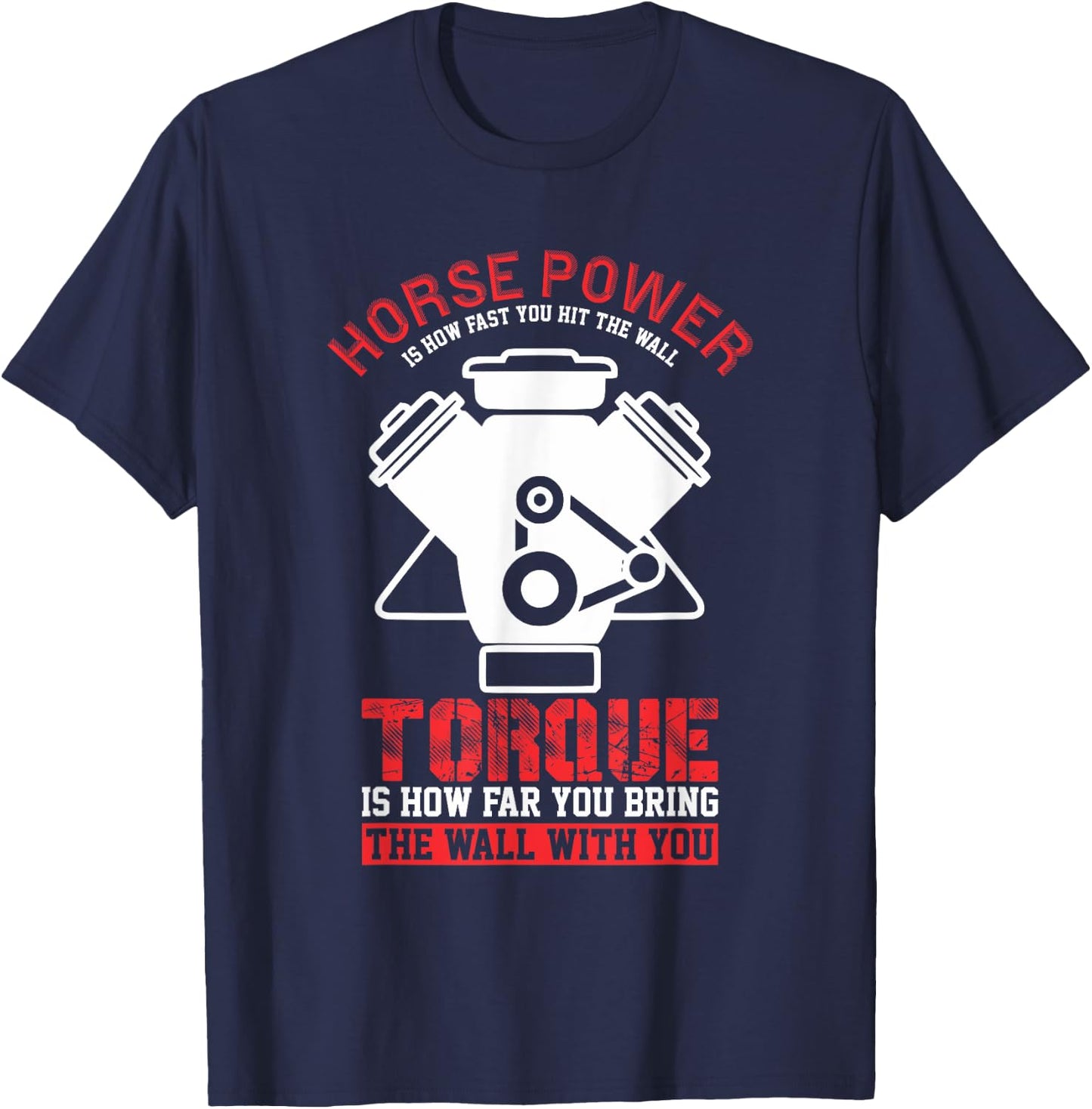 Horsepower And Torque Mechanics &Fast Drivers Funny T-Shirt - T-Shirt | Navy