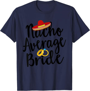 Bachelorette Fiesta Nacho Average Bride Top Sombrero T-Shirt - T-Shirt | Navy
