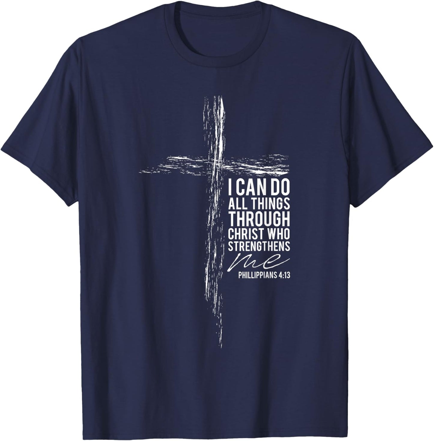 Philippians 4:13 Cross Christian Bible Verse Religious Faith T-Shirt - T-Shirt | Navy