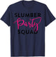 Slumber Party Squad Shirt Sleepover Crew for Girl Teen Women T-Shirt - T-Shirt | Navy