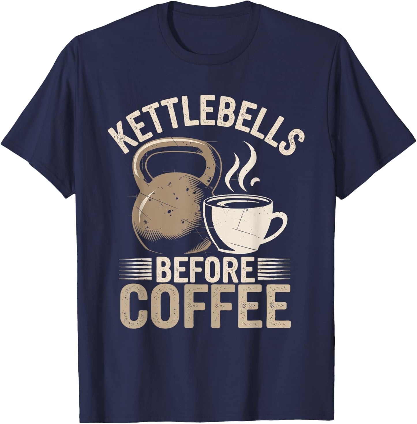 Kettlebells Before Coffee Funny Gym Fitness Workout T-Shirt - T-Shirt | Navy