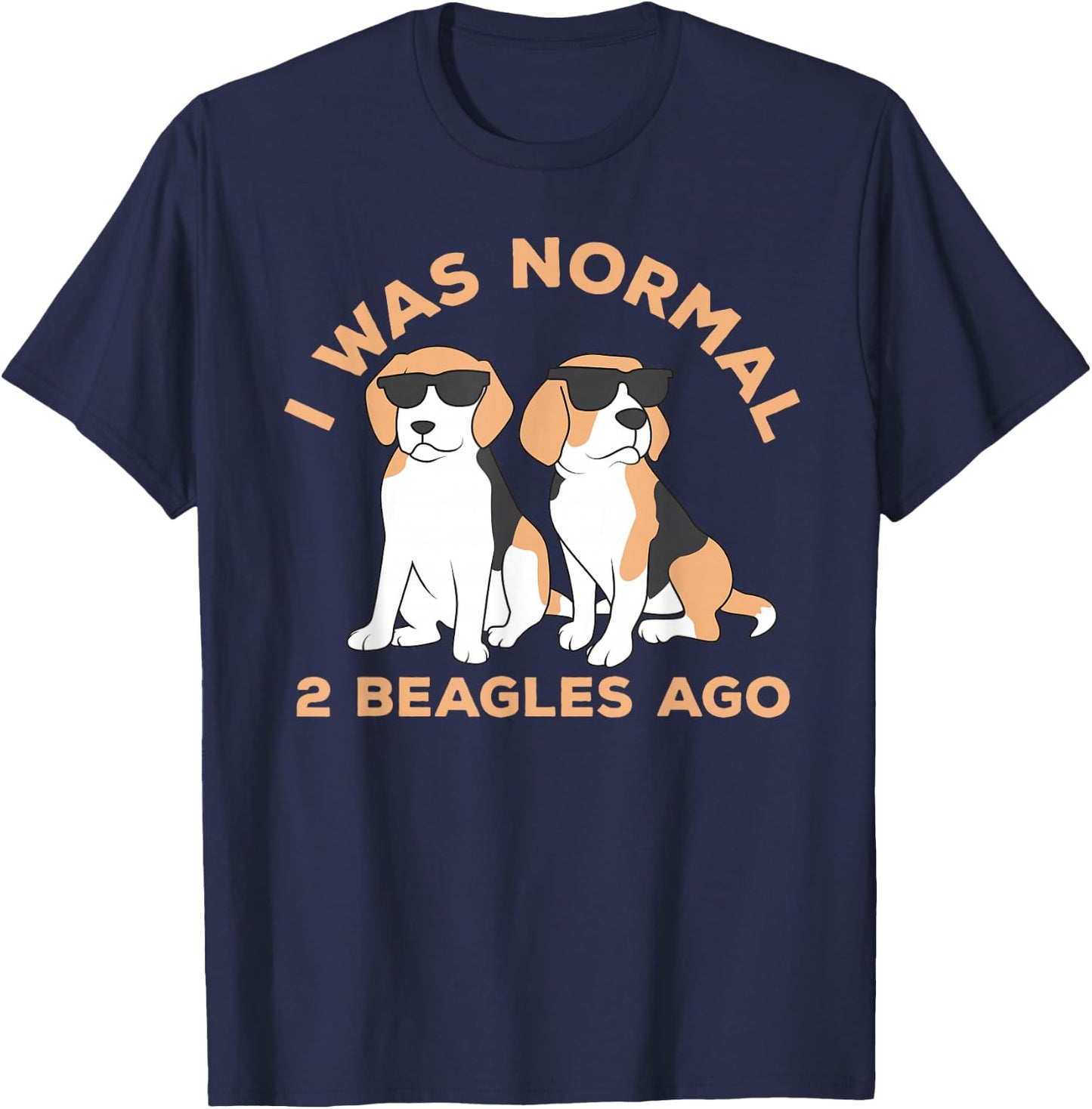 I Was Normal 2 Beagles Ago Dog Puppy Lover Funny Beagle T-Shirt - T-Shirt | Navy