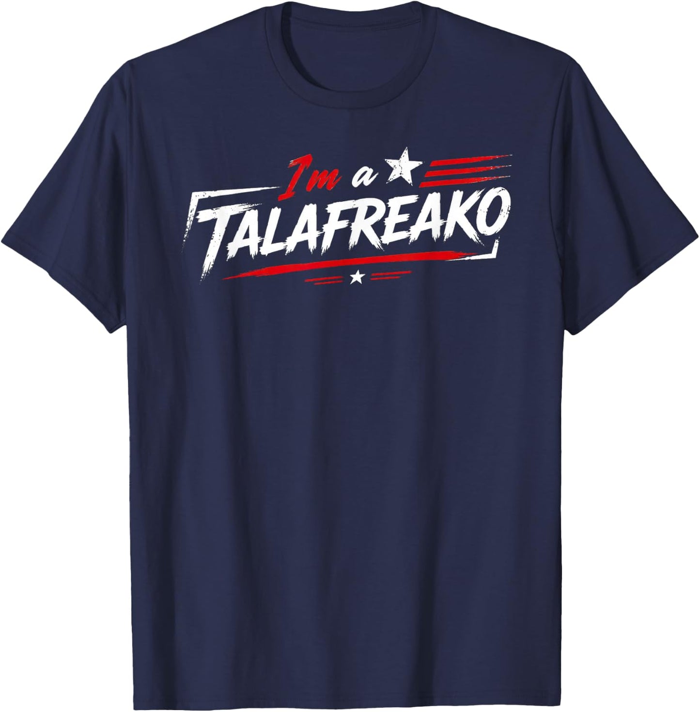 I'm A Talafreako James Talarico 2026 for US Senate Texas T-Shirt - T-Shirt | Navy