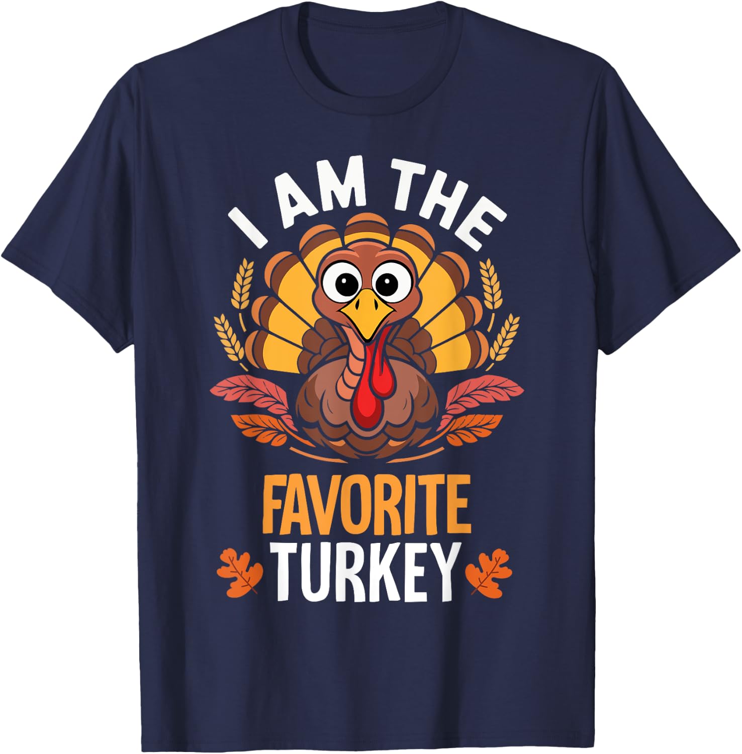 Thanksgiving I'm The Favorite Turkey Funny Matching T-Shirt - T-Shirt | Navy