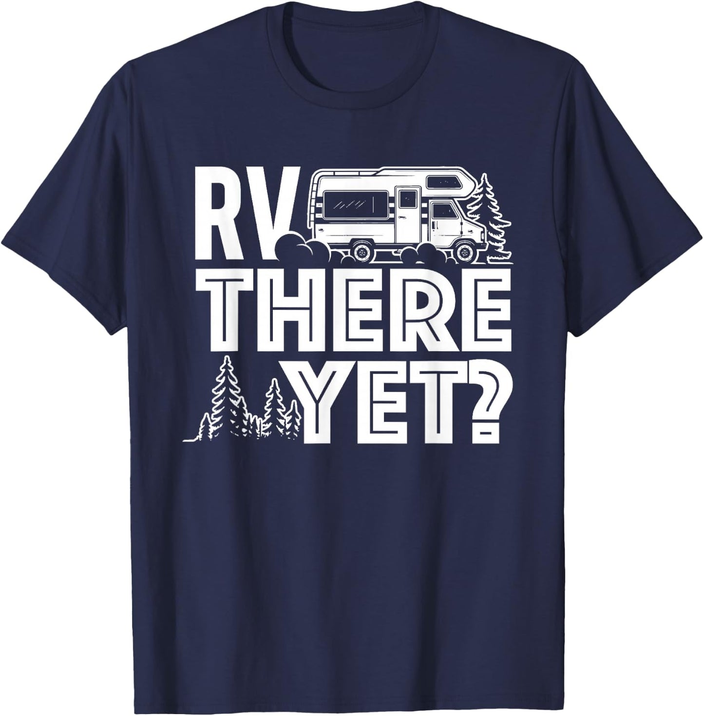RV There Yet - Happy Glamper Camping T-Shirt - T-Shirt | Navy