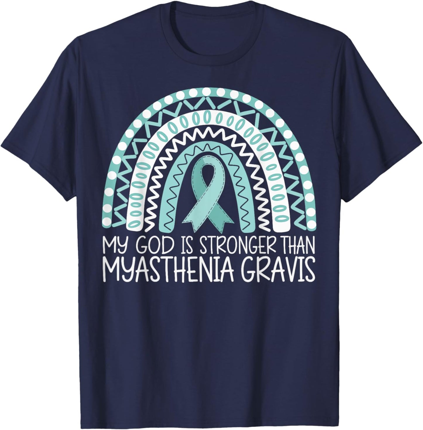 My God Is Stronger Than Myasthenia Gravis T-Shirt - T-Shirt | Navy