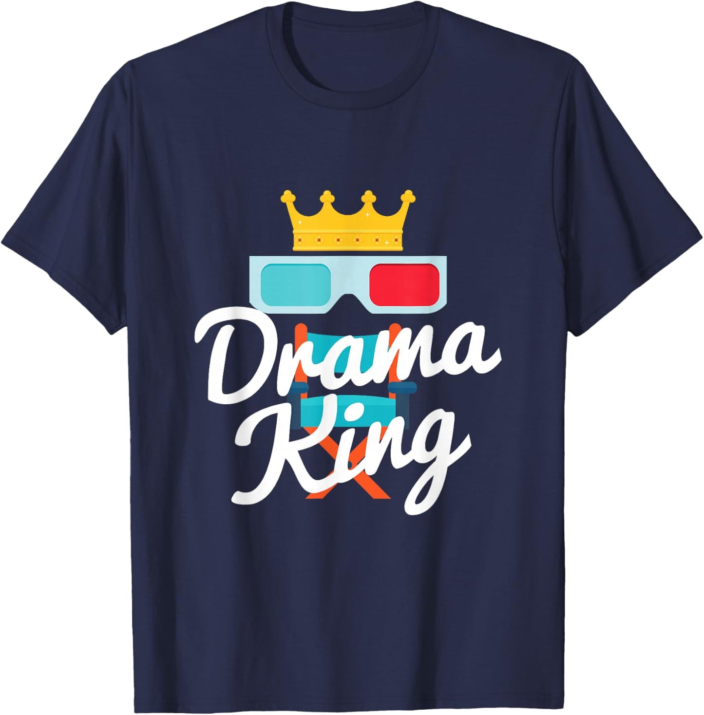 Funny Drama King Crown Theater Drama Lover Gift T-Shirt - T-Shirt | Navy