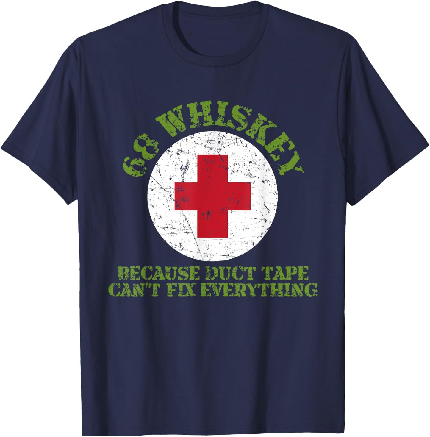 68 Whiskey Because Duct Tape Can't Fix Everything Veterans T-Shirt - T-Shirt | Navy