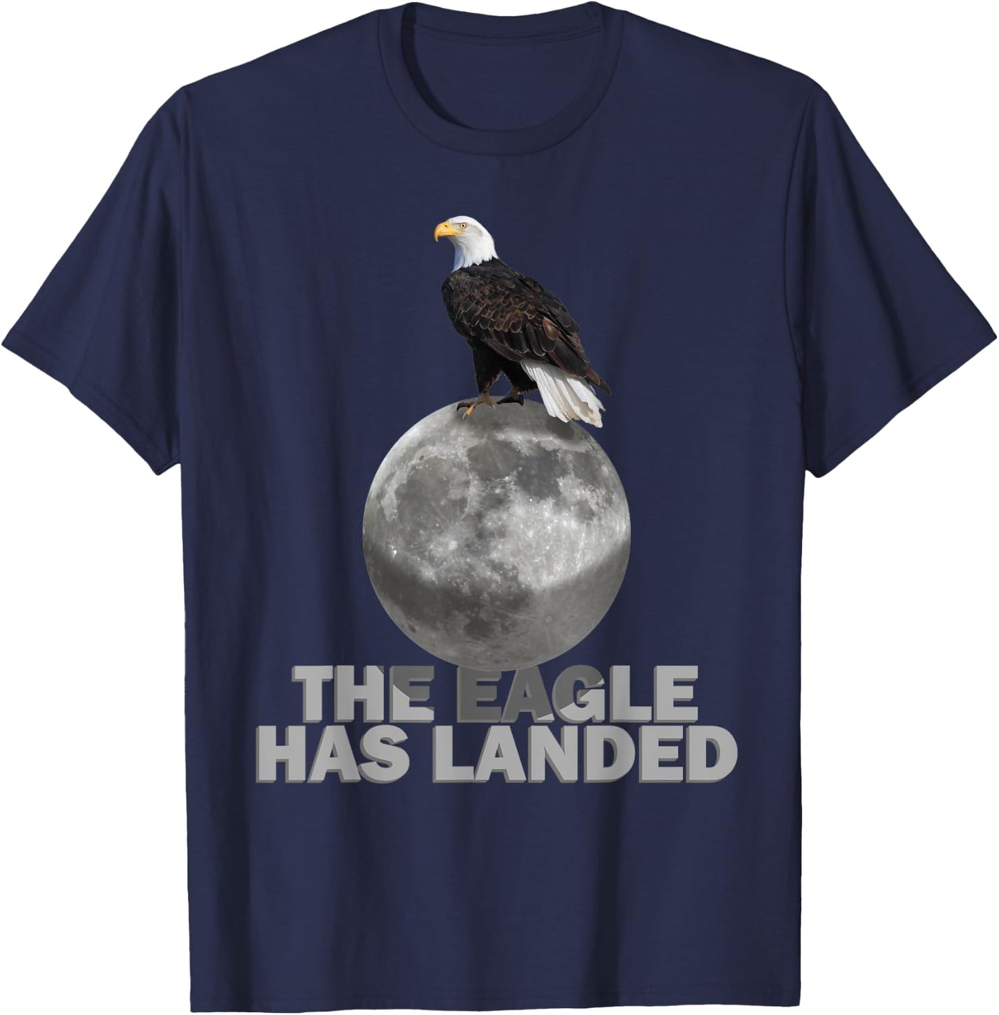 The Eagle Has Landed Gift Apollo 11 Moon Landing Souvenir T-Shirt - T-Shirt | Navy