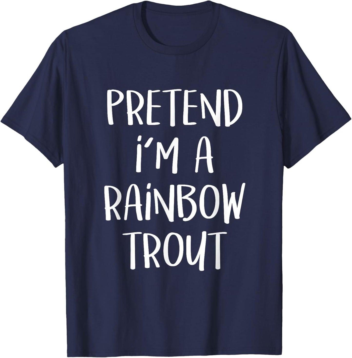 Pretend I'm A Rainbow Trout Costume Funny Halloween Party T-Shirt - T-Shirt | Navy