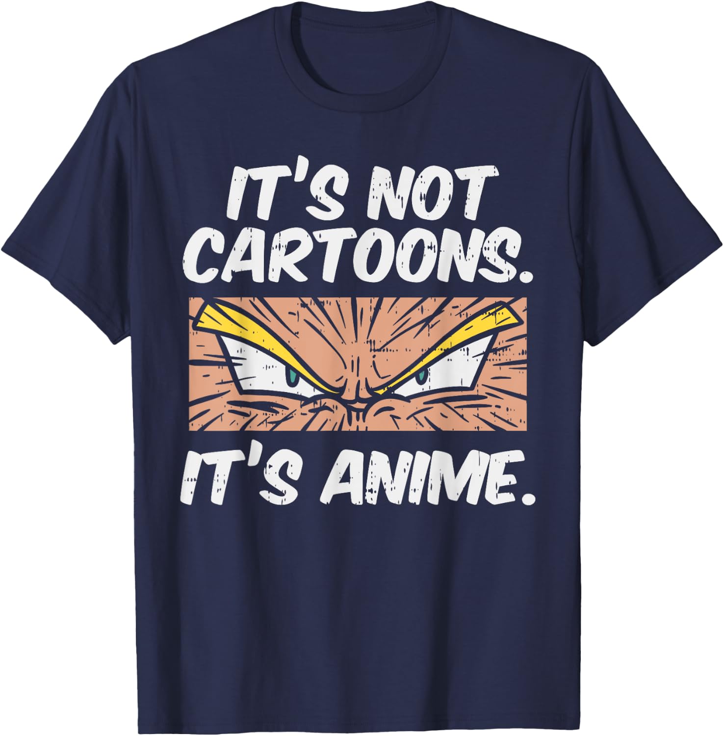 Not Cartoons Its Anime Funny Japanese Manga Lover Otaku Gift T-Shirt - T-Shirt | Navy
