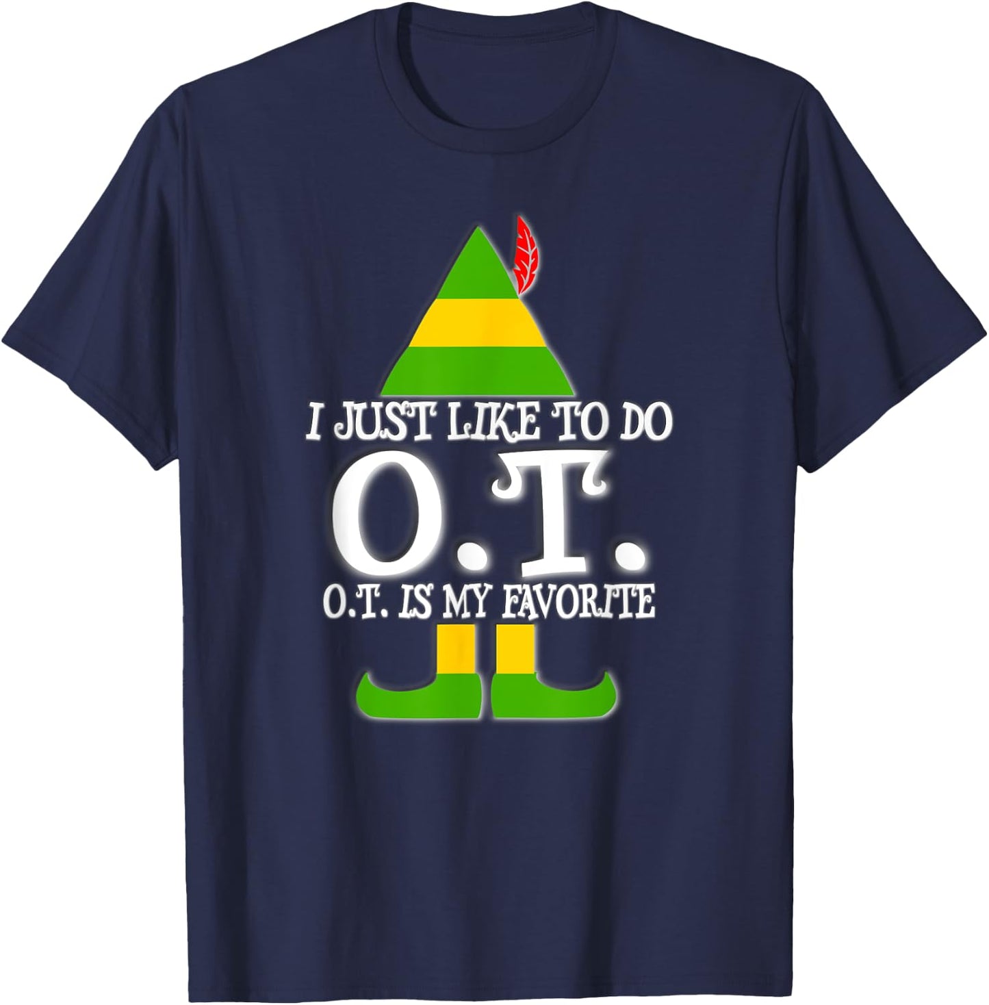 I Just Like To Do OT Christmas Occupational Therapy T Shirt T-Shirt - T-Shirt | Navy