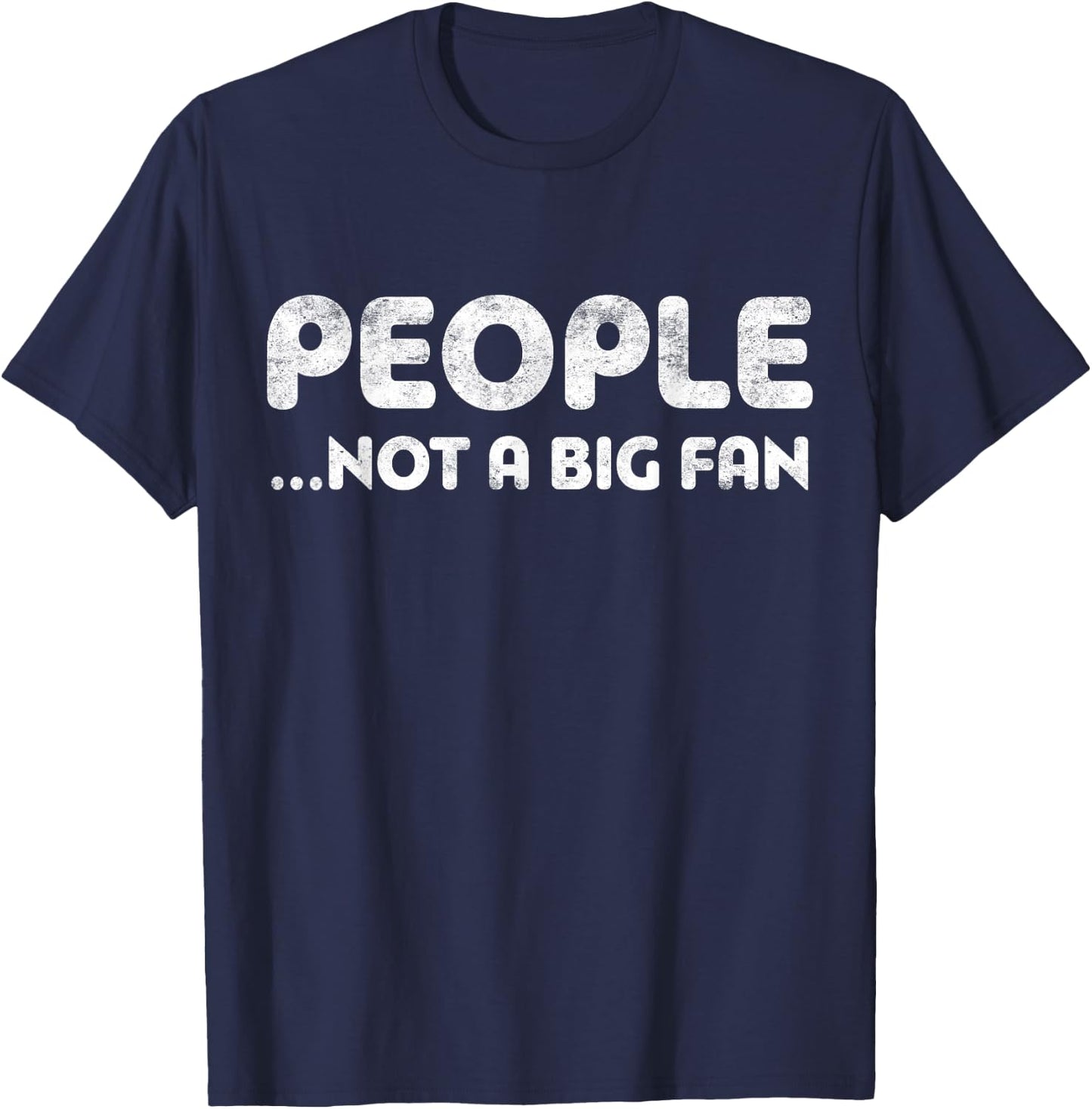 People Not A Big Fan Introvert T-Shirt - T-Shirt | Navy