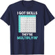 I Got Skills They're Multiplying Funny Math Teacher Women T-Shirt - T-Shirt | Navy