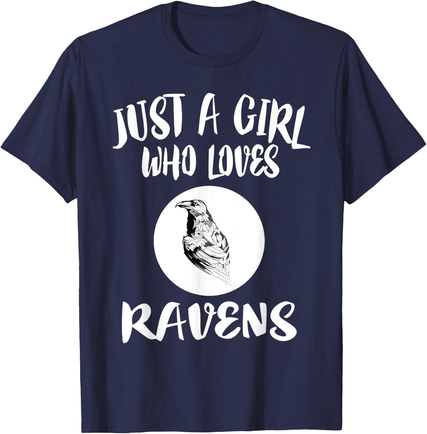 Just A Girl Who Loves Ravens Bird Lover Gift T-Shirt - T-Shirt | Navy
