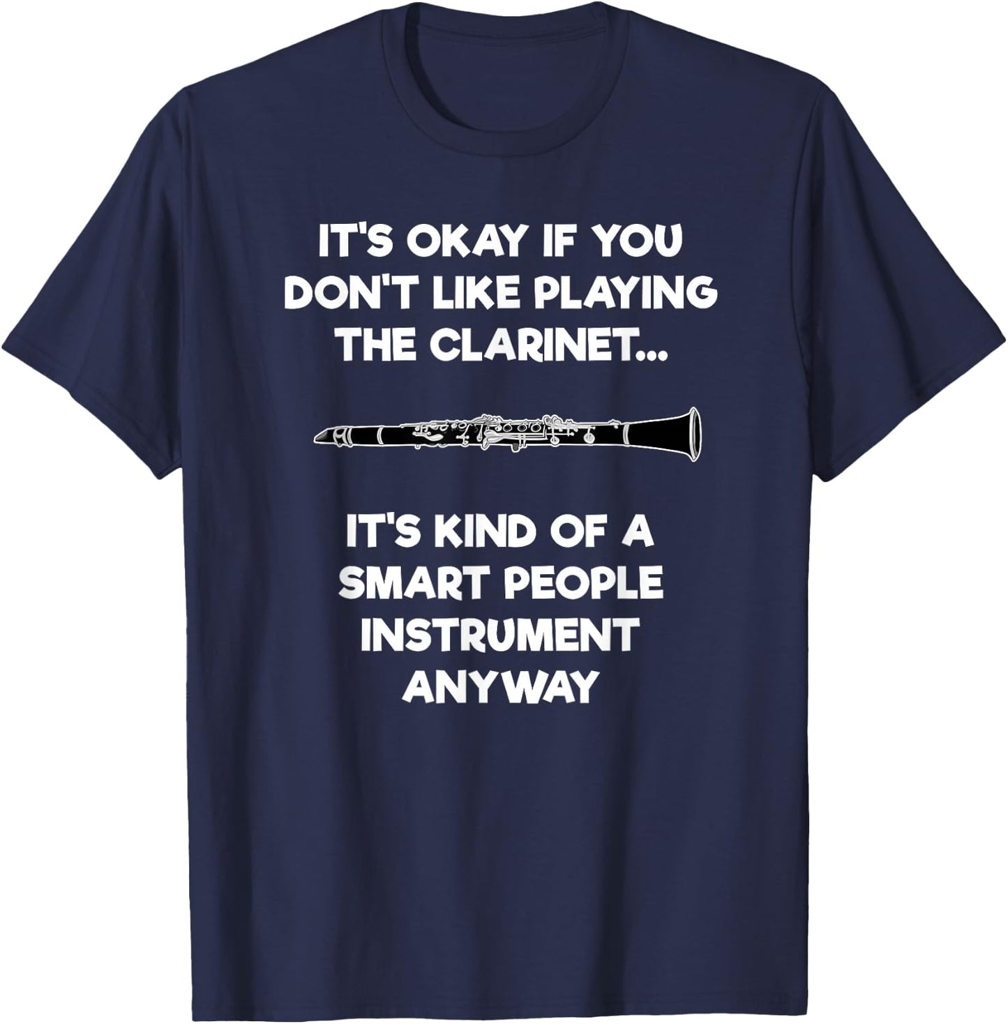 Clarinet - Funny Smart Clarinet Player T-Shirt - T-Shirt | Navy