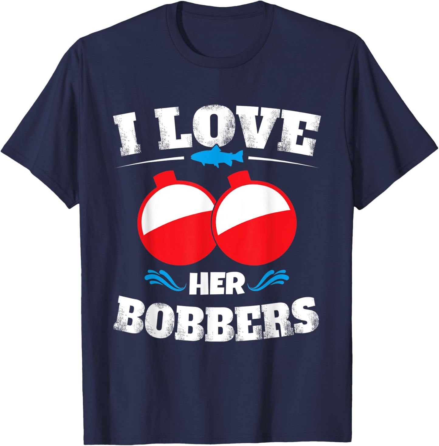 Vintage I Love Her Bobbers Funny Fishing Couple Matching T-Shirt - T-Shirt | Navy