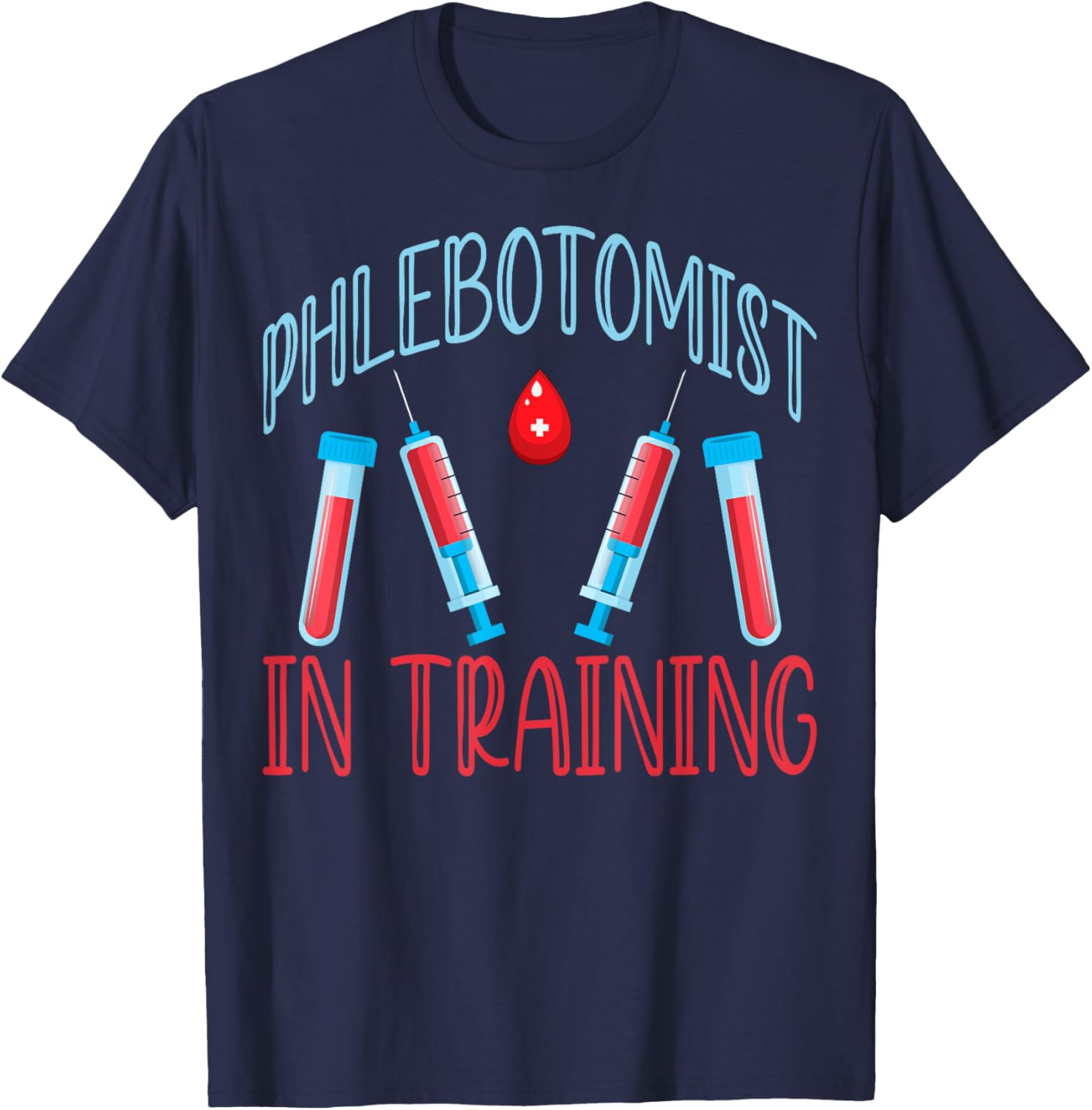 Phlebotomist in Training Phleb Nursing Students Clinical T-Shirt - T-Shirt | Navy