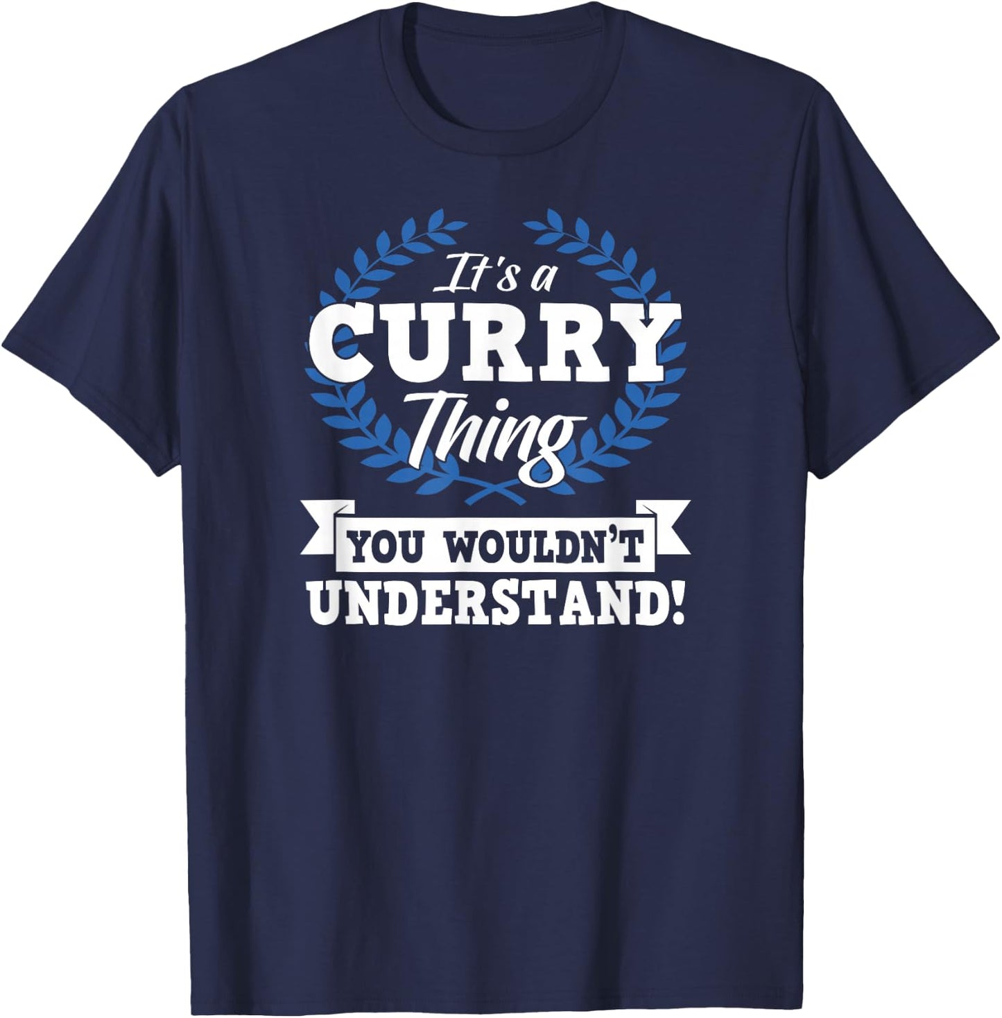 It's A Curry Thing You Wouldn't Understand Name T-Shirt - T-Shirt | Navy