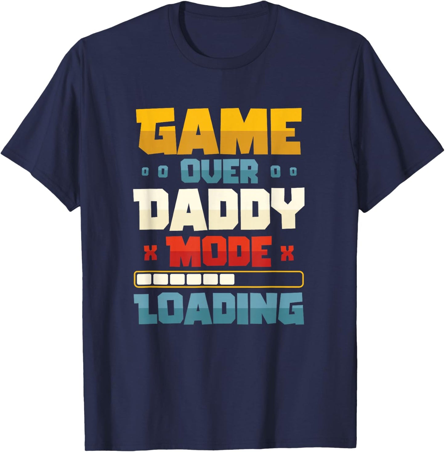 Game Over Daddy Mode Loading Pregnancy Announcement Husband T-Shirt - T-Shirt | Navy