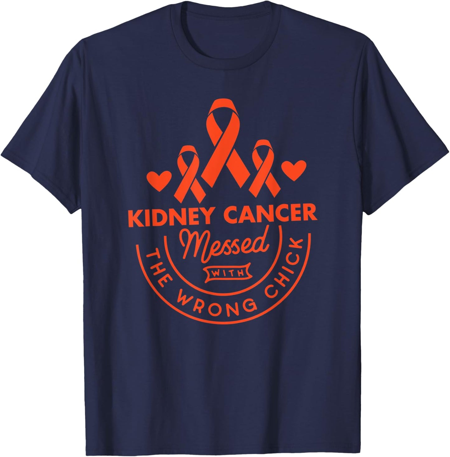 Kidney Cancer Messed With Wrong Chick Cancer Awareness T-Shirt - T-Shirt | Navy