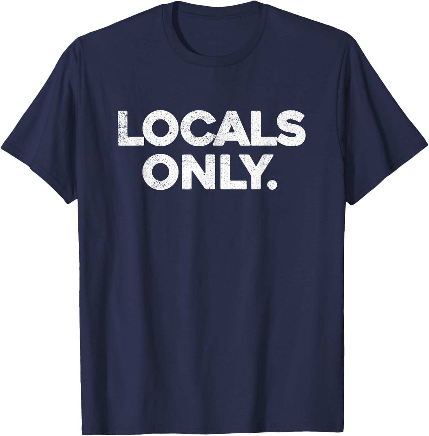 Locals Only T Shirt - Vintage Surfers Surf Funny Slogan T-Shirt - T-Shirt | Navy