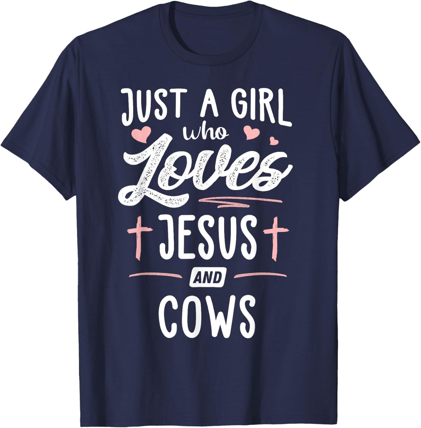 Just A Girl Who Loves Jesus And Cows Gift Women T-Shirt - T-Shirt | Navy