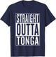 Straight Outta Tonga Great Travel & Gift T-Shirt - T-Shirt | Navy