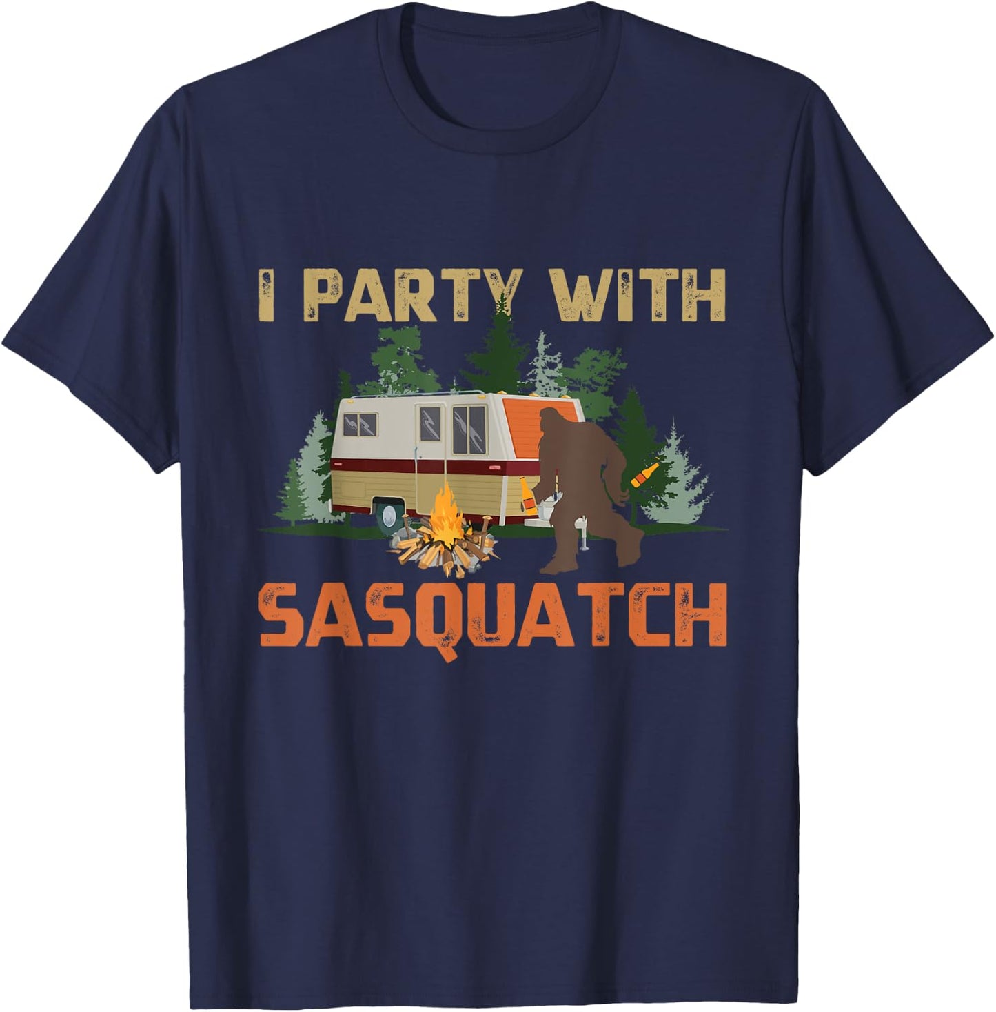 I Party With Sasquatch Bigfoot Camping Vintage Funny Camper T-Shirt - T-Shirt | Navy