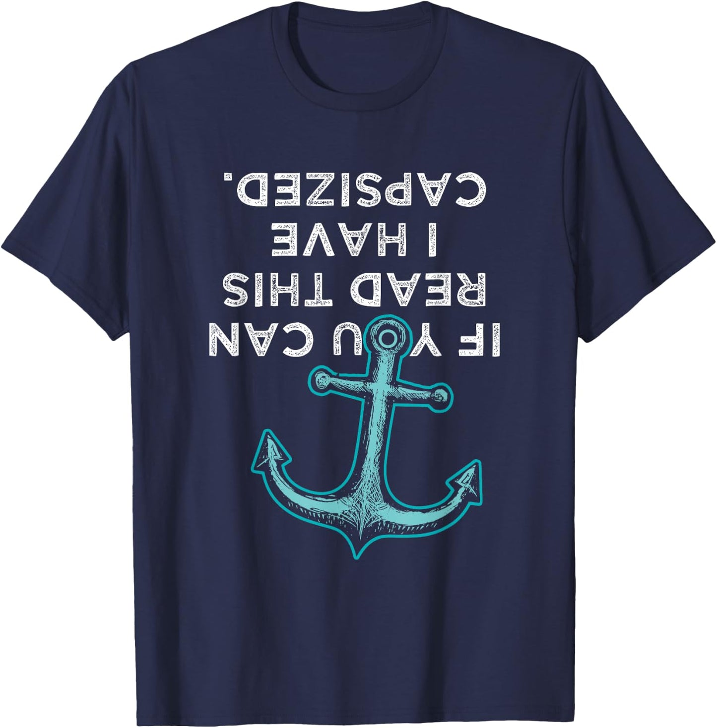 If You Can Read This I Have Capsized - Funny Boating T-Shirt - T-Shirt | Navy