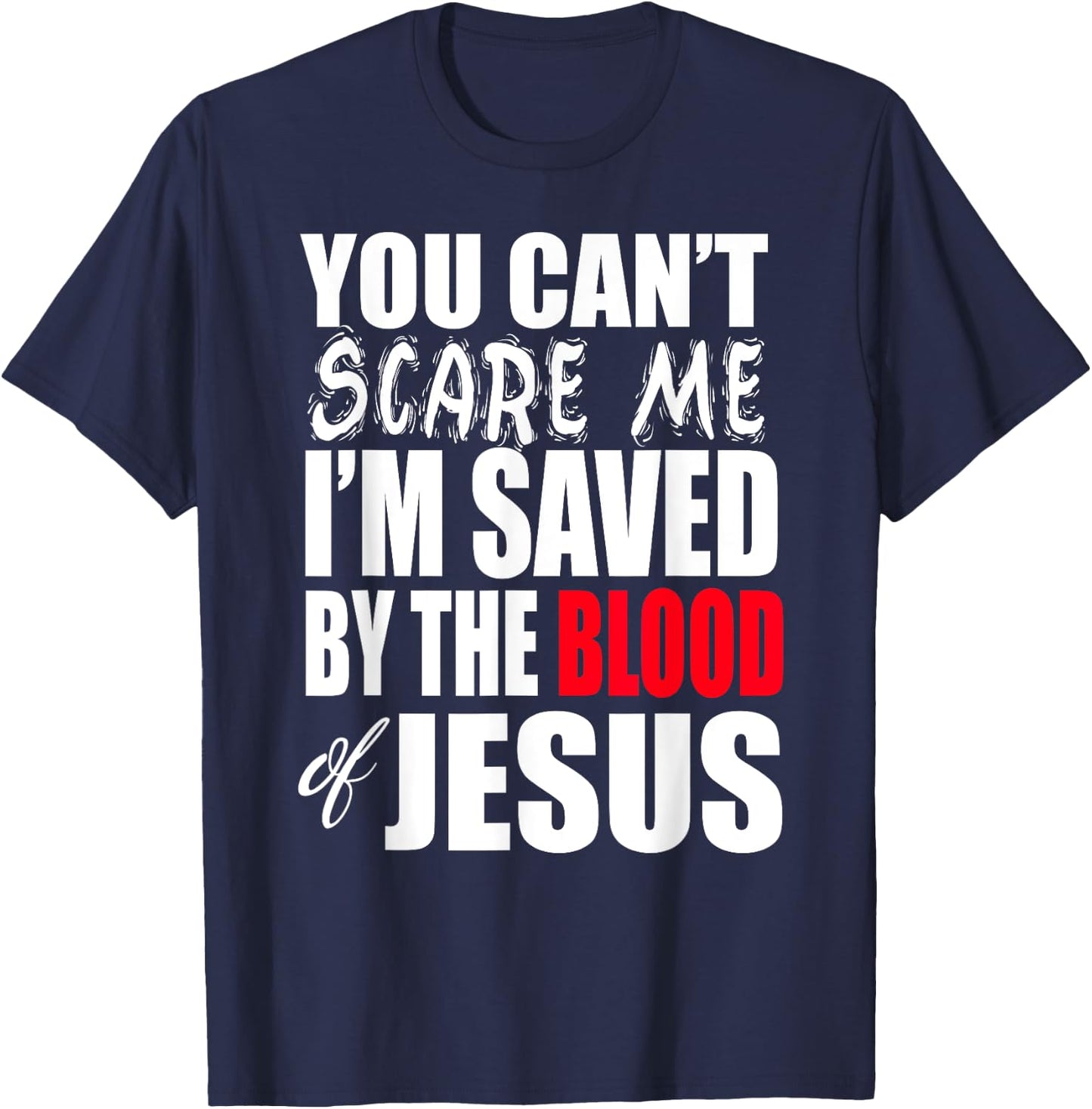Christerest: Saved By The Blood of Jesus Christian T-Shirt - T-Shirt | Navy