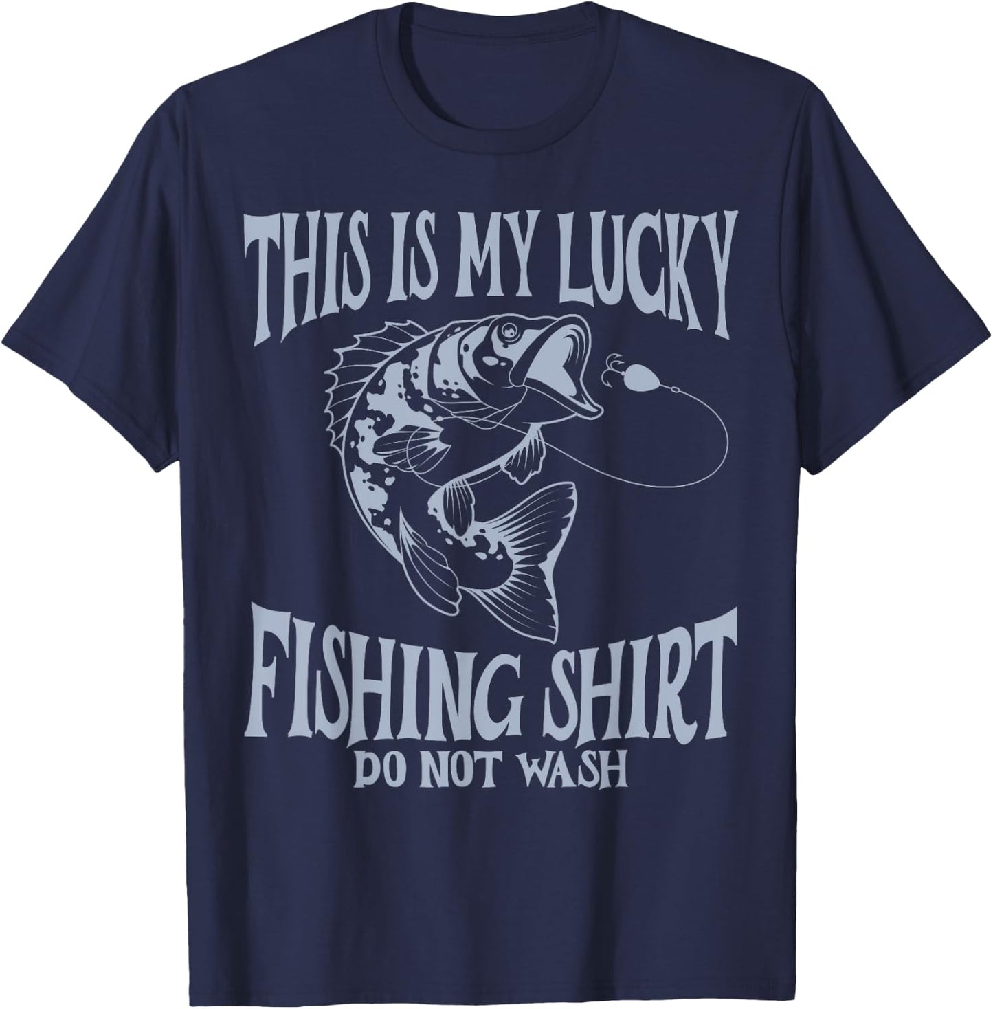 Funny Dad My Lucky Fishing Shirt Do Not Wash Funny Fishing T-Shirt - T-Shirt | Navy