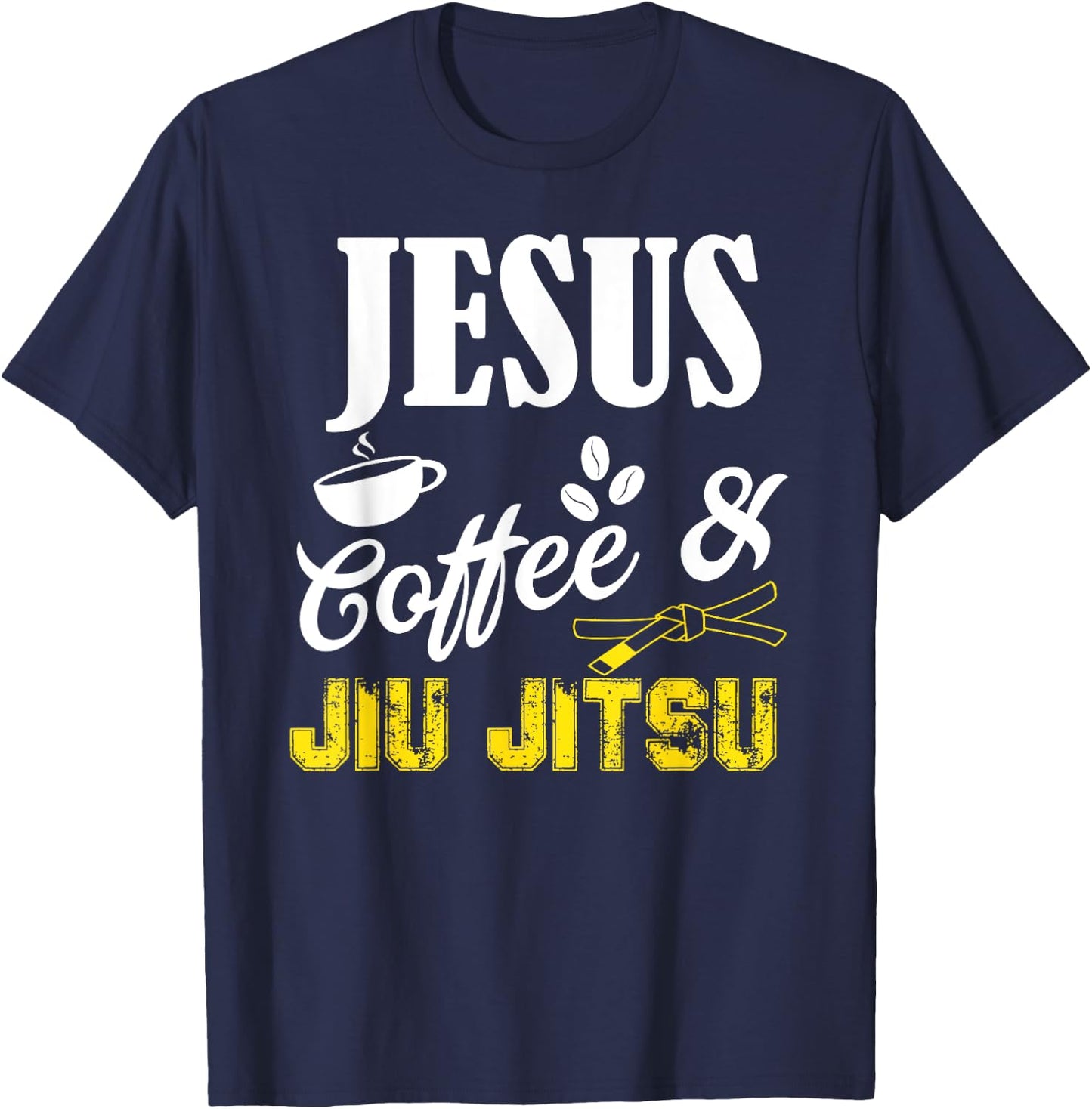 Jesus Coffee and Jiu Jitsu Shirt Brazilian JiuJitsu BJJ Gift T-Shirt - T-Shirt | Navy