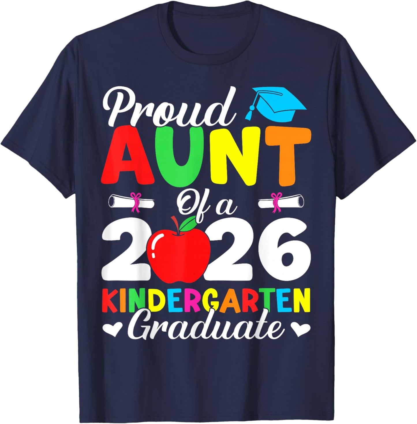 Proud Aunt Class of 2026 Kindergarten Graduate Graduation T-Shirt - T-Shirt | Navy