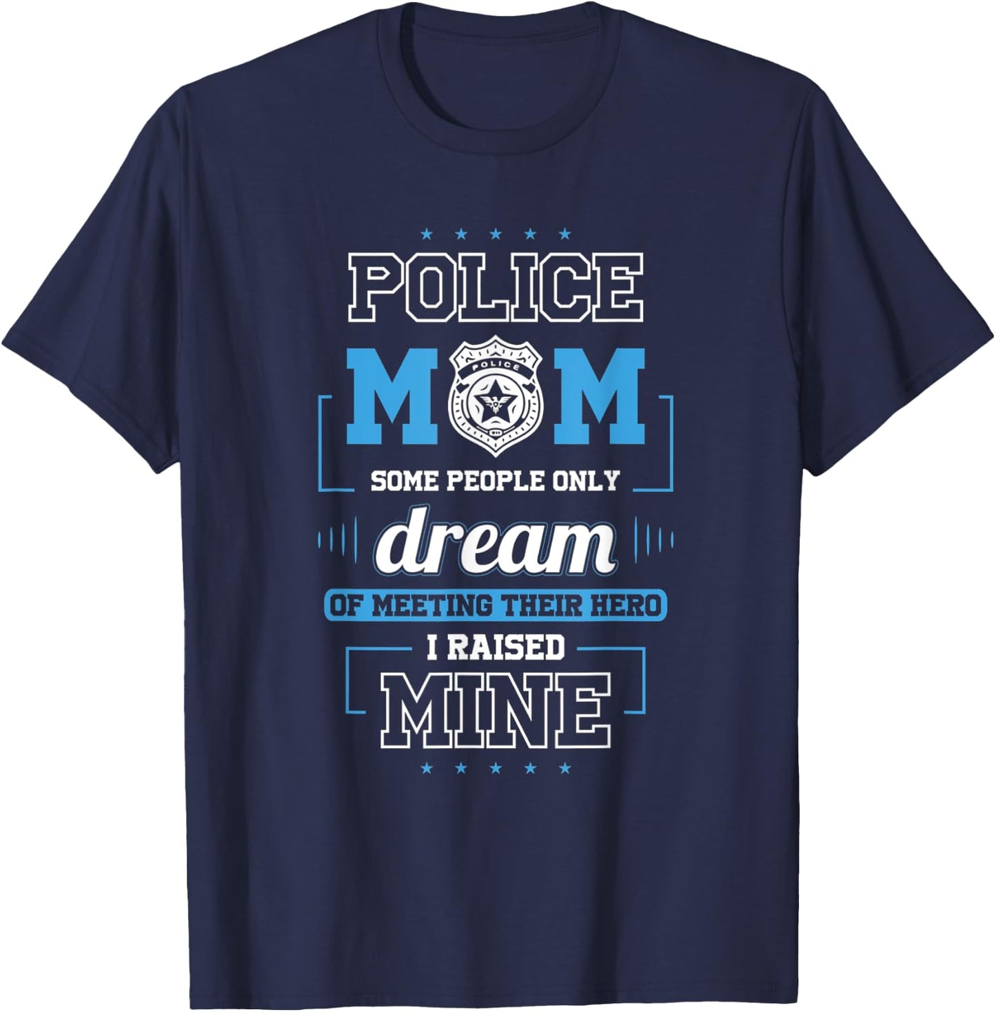 Proud Police Mom Shirts - I Raised My Hero T-Shirt - T-Shirt | Navy