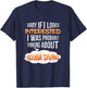 If I Looked Interested Thinking About Scuba Diving T-Shirt - T-Shirt | Navy