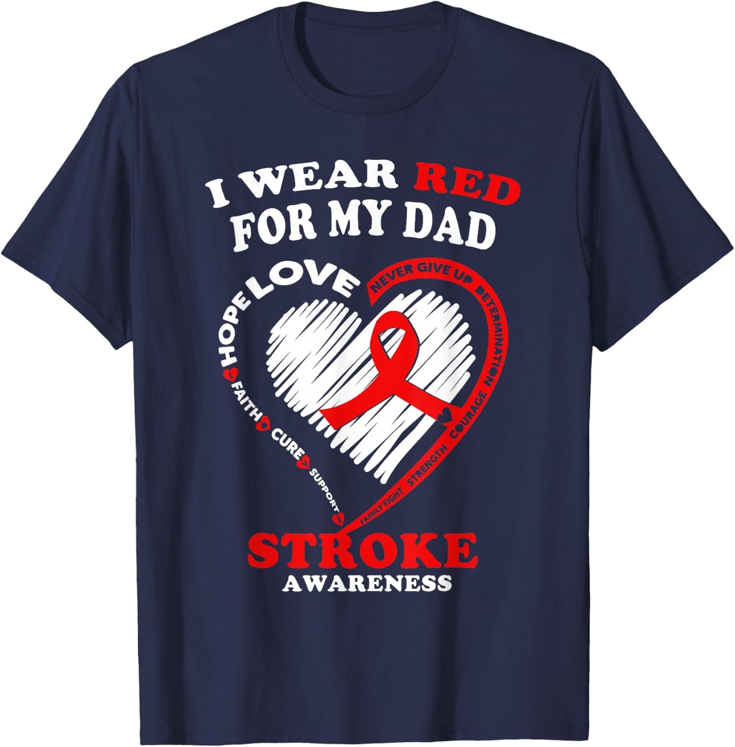 Stroke Awareness T Shirt - I Wear Red For My Dad T-Shirt - T-Shirt | Navy